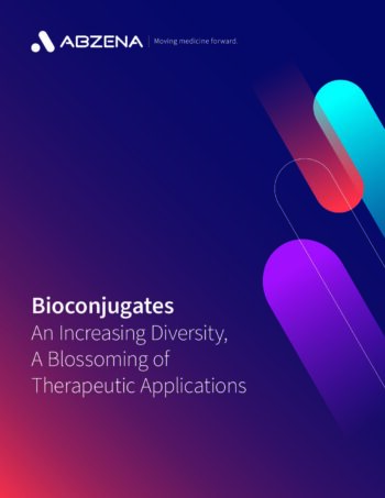 Bioconjugates: An Increasing Diversity, A Blossoming of Therapeutic Applications Whitepaper - Abzena