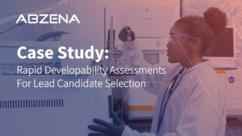 Abzena Case Study - Developability - Rapid Developability Assessments For Assisting Lead Candidate Selection